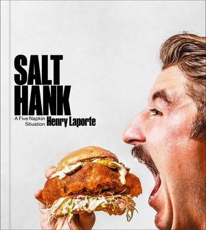 Salt Hank: A Five Napkin Situation (a Cookbook) image number 0