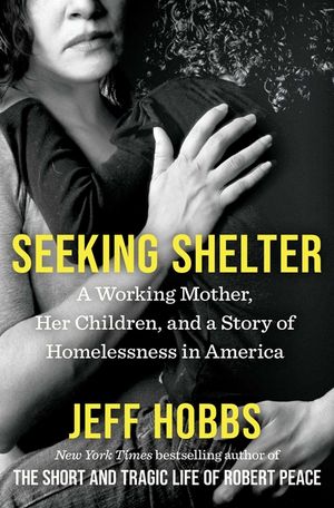 Seeking Shelter: A Working Mother, Her Children, and a Story of Homelessness in America image number 0