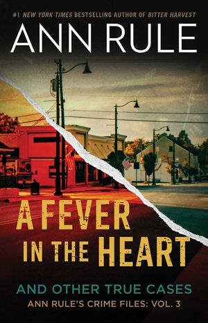 A Fever in the Heart: Ann Rule's Crime Files Volume III image number 0