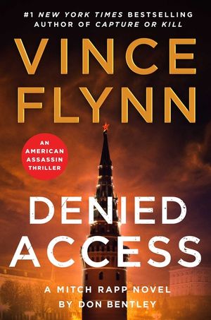 Denied Access: A Mitch Rapp Novel by Don Bentley image number 0