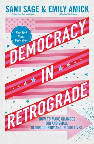 Democracy in Retrograde: How to Make Changes Big and Small in Our Country and in Ourselves image number 0