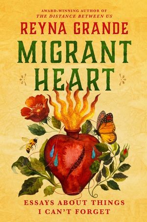 Migrant Heart: Essays about Things I Can't Forget image number 0