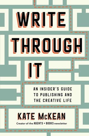 Write Through It: An Insider's Guide to Publishing and the Creative Life image number 0