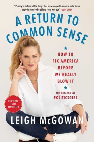 A Return to Common Sense: How to Fix America Before We Really Blow It image number 0