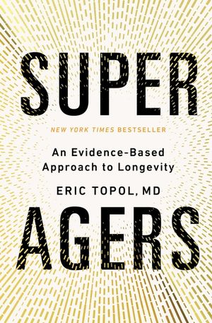 Super Agers: An Evidence-Based Approach to Longevity image number 0
