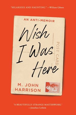 Wish I Was Here: An Anti-Memoir image number 0