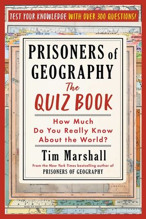 Prisoners of Geography: The Quiz Book: How Much Do You Really Know about the World? image number 0