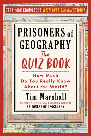Prisoners of Geography: The Quiz Book: How Much Do You Really Know about the World? image number 0