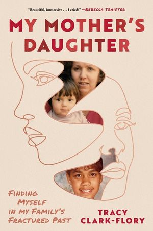 My Mother's Daughter: Finding Myself in My Family's Fractured Past image number 0