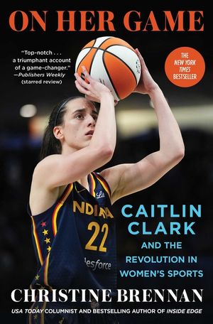 On Her Game: Caitlin Clark and the Revolution in Women's Sports image number 0