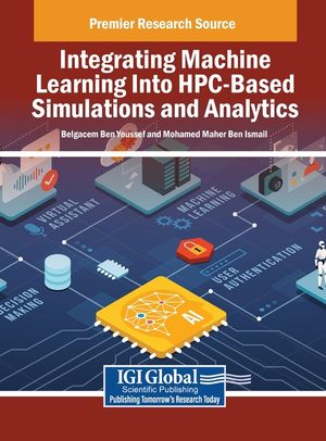 Handbook of Research on Integrating Machine Learning Into Hpc-Based Simulations and Analytics image number 0