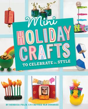 Mini Holiday Crafts to Celebrate in Style image number 0