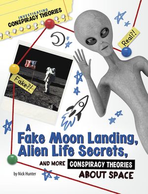 A Fake Moon Landing, Alien Life Secrets, and More Conspiracy Theories about Space image number 0