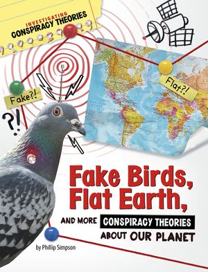 Fake Birds, Flat Earth, and More Conspiracy Theories about Our Planet image number 0