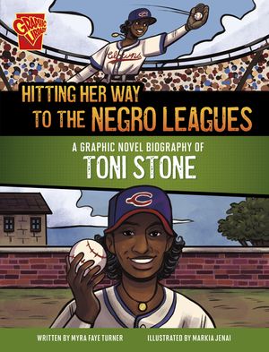 Hitting Her Way to the Negro Leagues: A Graphic Novel Biography of Toni Stone image number 0