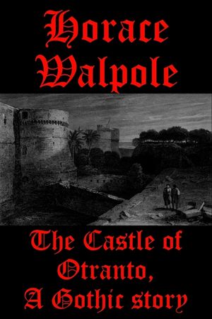 Horace Walpole - The Castle of Otranto, A Gothic story (Illustrated edition) image number 0