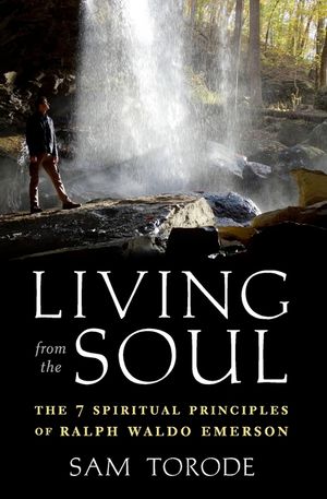 Living from the Soul: The 7 Spiritual Principles of Ralph Waldo Emerson image number 0