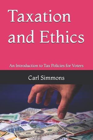 Taxation and Ethics: An Introduction to Tax Policies for Voters image number 0