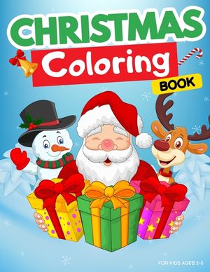 Christmas Coloring Book for Kids Ages 2-5: Winter Coloring Book for Kids. Fun activity for toddlers, preschoolers, and kindergarten. Christmas Colorin image number 0
