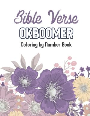Bible Verse OkBoomer Coloring by Number Book: Color by Number Book, Christian Religious Lessons Coloring Book, Good Vibes Relaxation and Inspiration image number 0