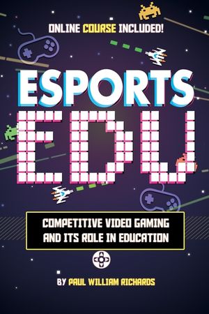 Esports in Education: Exploring Educational Value in Esports Clubs, Tournaments and Live Video Productions image number 0
