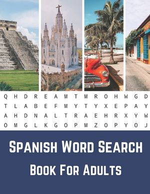 Spanish Word Search Book For Adults: Large Print Puzzle Book With Solutions...Sopas De Letras image number 0