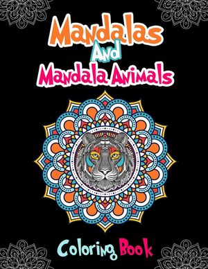 Mandalas And Mandala Animals Coloring Book: For Girls Ages 8-12 image number 0