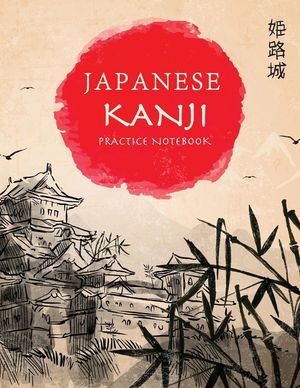 Japanese Kanji Practice Notebook: Hand Drawn Japanese Landscape Cover - Genkouyoushi Notebook - Japanese Kanji Practice Paper Calligraphy Writing Work image number 0
