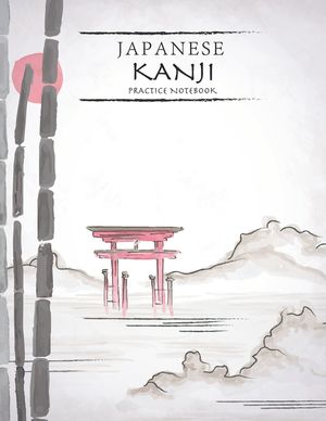 Japanese Kanji Practice Notebook: Nature Landscape Cover - Japan Kanji Characters and Kana Scripts Handwriting Workbook for Students and Beginners - J image number 0