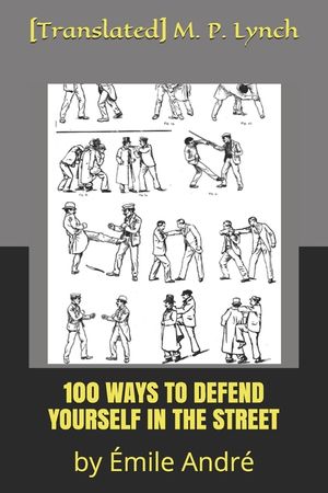 100 Ways to Defend Yourself in the Street: by &Eacute;mile Andr&eacute; image number 0