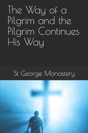 The Way of a Pilgrim and the Pilgrim Continues His Way image number 0