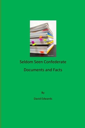 Seldom Seen Confederate Documents and Facts image number 0