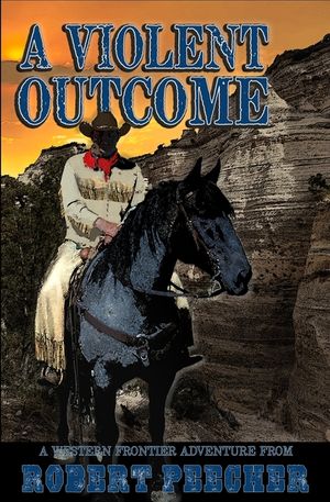 A Violent Outcome: A Western Frontier Adventure image number 0