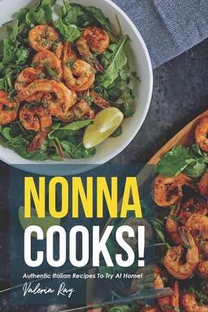 Nonna Cooks!: Authentic Italian Recipes to Try at Home! image number 0