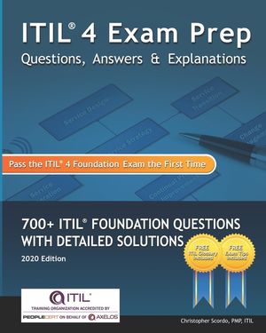 ITIL 4 Exam Prep Questions, Answers & Explanations: 700+ ITIL Foundation Questions with Detailed Solutions image number 0