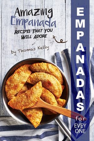Empanadas for Everyone: Amazing Empanada Recipes That You Will Adore image number 0
