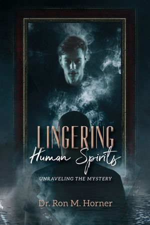 Lingering Human Spirits: Unraveling the Mystery image number 0