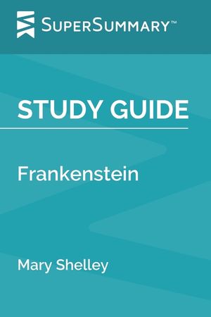 Study Guide: Frankenstein by Mary Shelley (SuperSummary) image number 0
