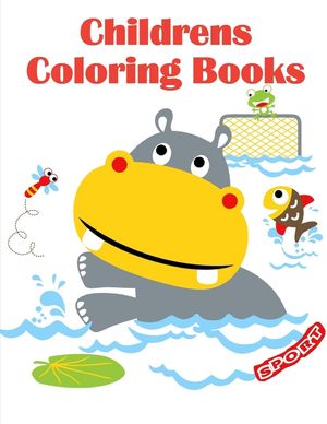 Childrens Coloring Books: The Coloring Pages for Easy and Funny Learning for Toddlers and Preschool Kids image number 0