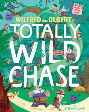 Wilfred and Olbert's Totally Wild Chase: A Puzzle Activity Story Book image number 0