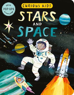 Curious Kids: Stars and Space: With Pop-Ups on Every Page image number 0