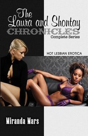 The Laura and Shontay Chronicles Complete Series: Hot Lesbian Erotica image number 0