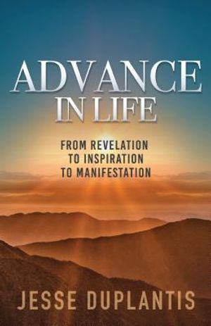 Advance in Life: From Revelation to Inspiration to Manifestation image number 0