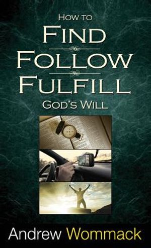How to Find, Follow, Fulfill God's Will image number 0