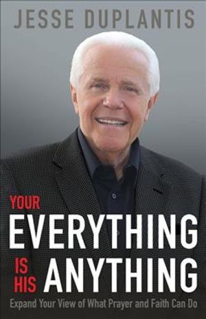 Your Everything Is His Anything!: Expand Your View of What Prayer and Faith Can Do image number 0