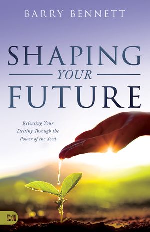 Shaping Your Future: Releasing Your Destiny Through the Power of the Seed image number 0