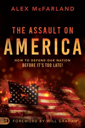 The Assault on America: How to Defend Our Nation Before It's Too Late! image number 0