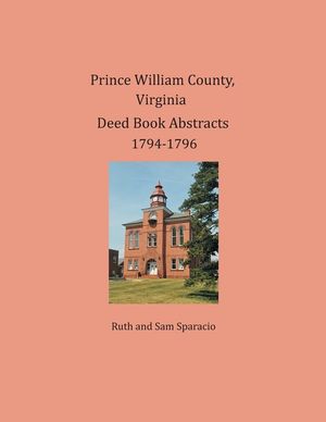 Prince William County, Virginia Deed Book Abstracts 1794-1796 image number 0