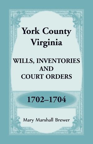 York County, Virginia Wills, Inventories and Court Orders, 1702-1704 image number 0