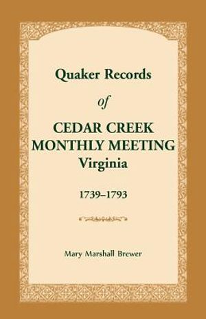 Quaker Records of Cedar Creek Monthly Meeting: Virginia, 1739-1793 image number 0